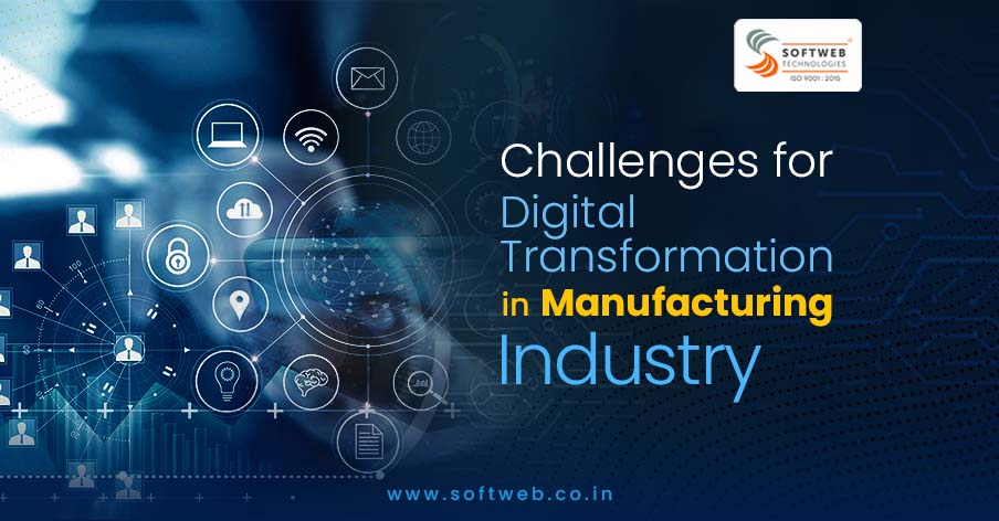 Challenges In Implementing Digital Transformation In Manufacturing