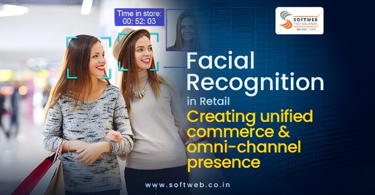 Facial Recognition in Retail - Softweb Technologies Pvt. Ltd.