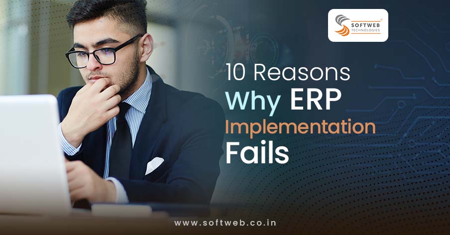 10 Reasons Why ERP Implementation Fails - Digital Transformation Beyond ...