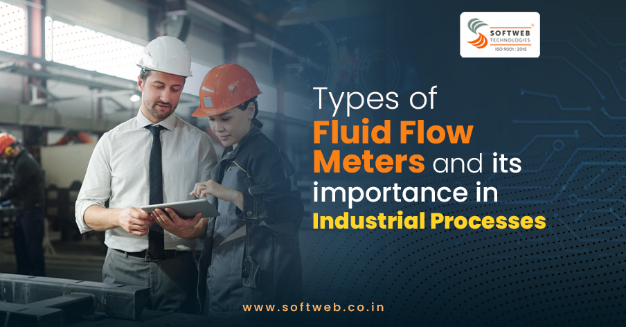 Types of Fluid Flow Meters and its importance in Industrial Processes