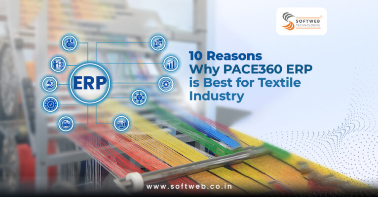 10 Reasons why PACE360 ERP is Best for Textile Industry