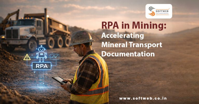 softweb-technologies, miningpro, RPA_in_Mining_Accelerating_Mineral_Transport_Documentation