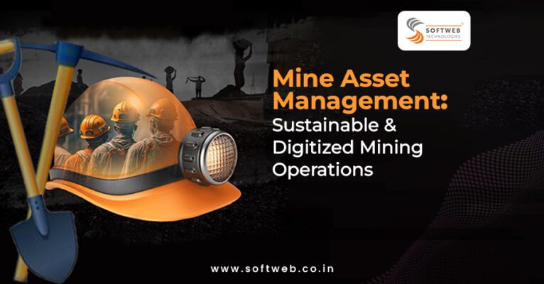 Softweb Technologies- MiningPro- Mine Asset Management: Sustainable & Digitized Mining Operations